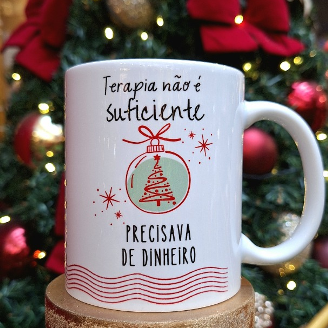 Arte Caneca Querido Papai Noel, terapia não é suficiente, precisava de dinheiro em Jpg 2