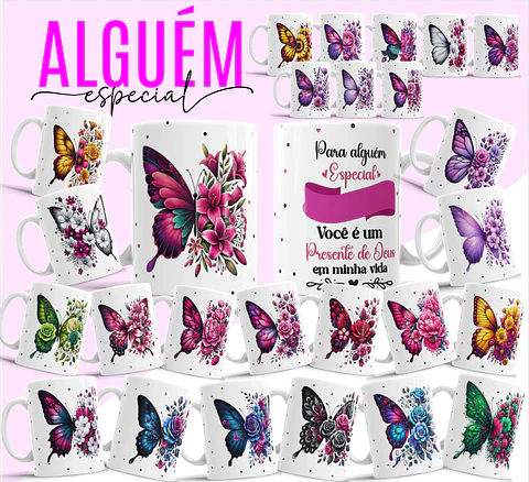 26 Artes para Caneca Borboleta Alguém especial Arquivo Editável