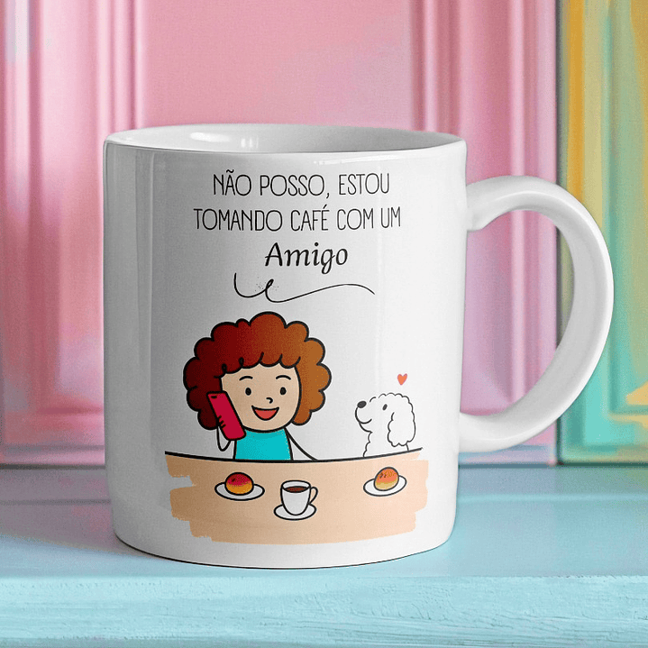 Arte Caneca Não posso, estou tomando café com um amigo em Jpg 1