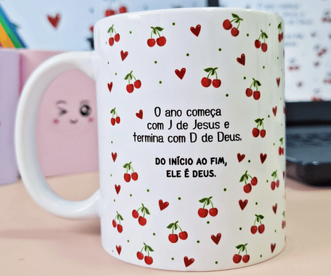 Arte Caneca O ano começa com J de Jesus e termina com D de Deus. Do início ao fim, ELE é Deus! em Jpg
