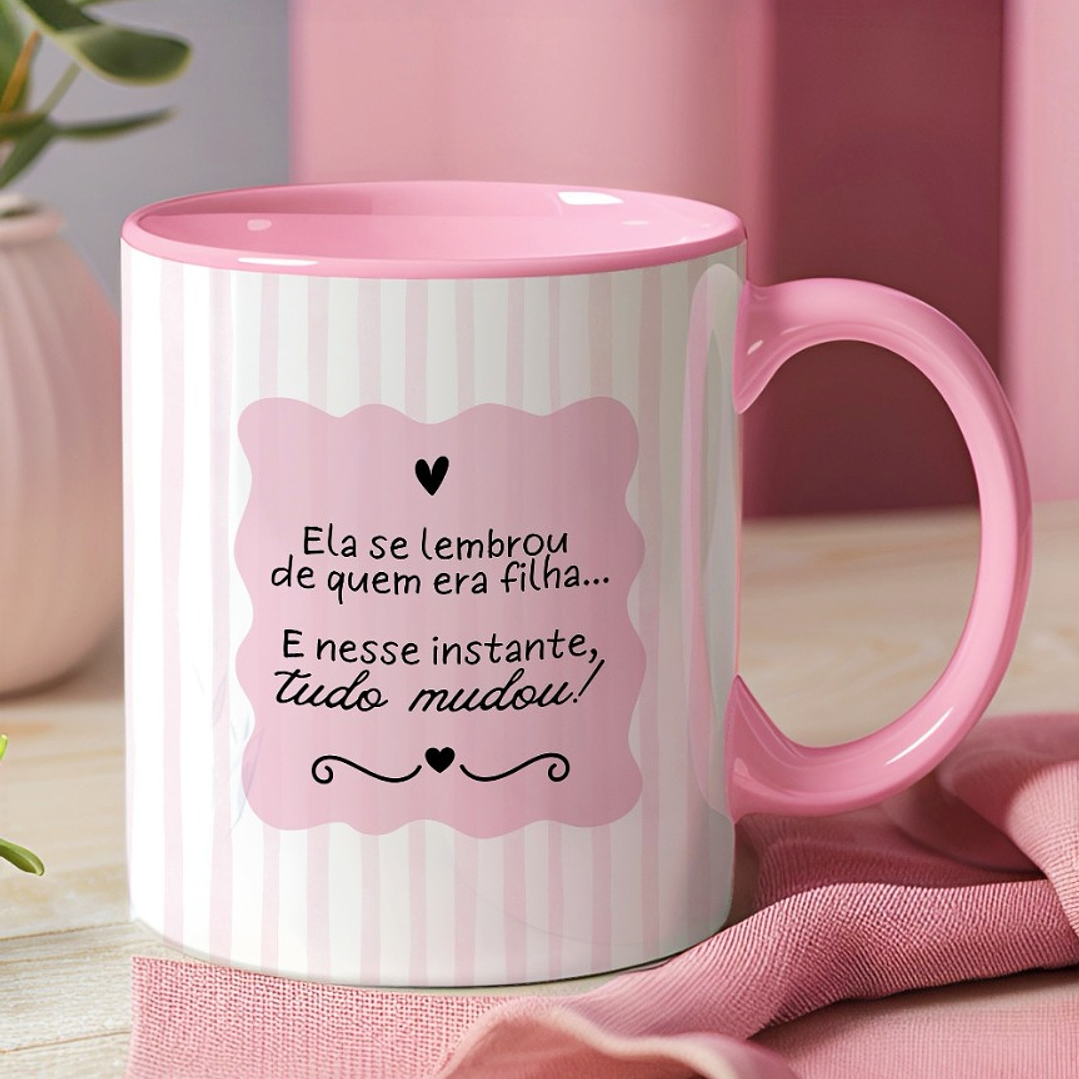 Arte para Caneca E então ela se lembrou de quem era filha...E nesse instante, tudo mudou em Png 2