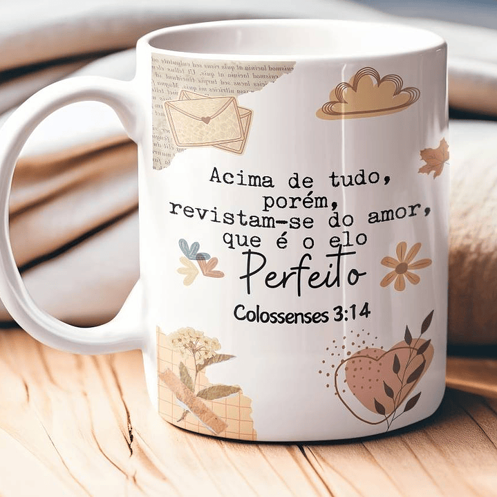 Arte para Caneca Acima de tudo, porém revistam-se do amor que é o elo perfeito Colossenses 3.14 em Png 1