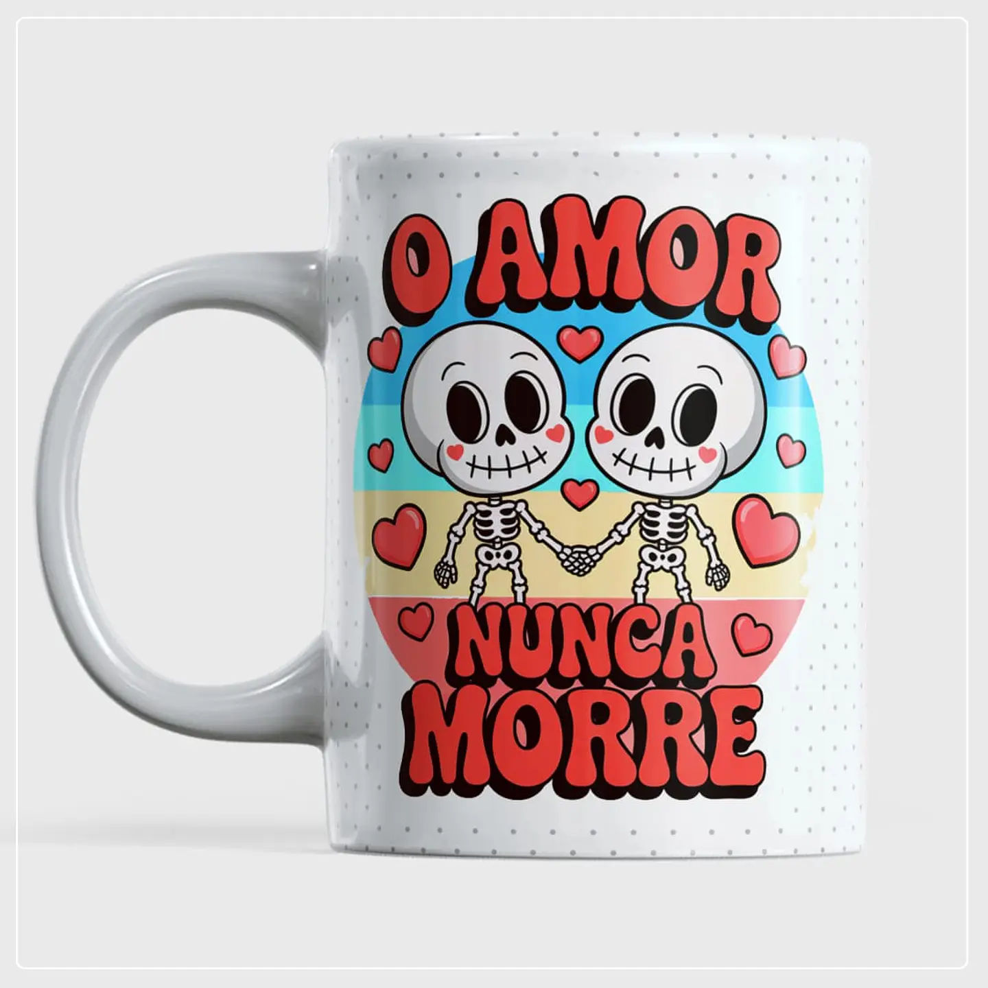 Arte para Caneca O amor nunca morre em Png  1
