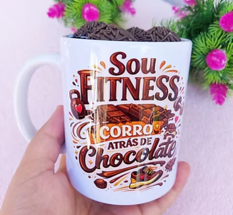 Artes para Caneca Sou fitness corro atrás de chocolate em Png