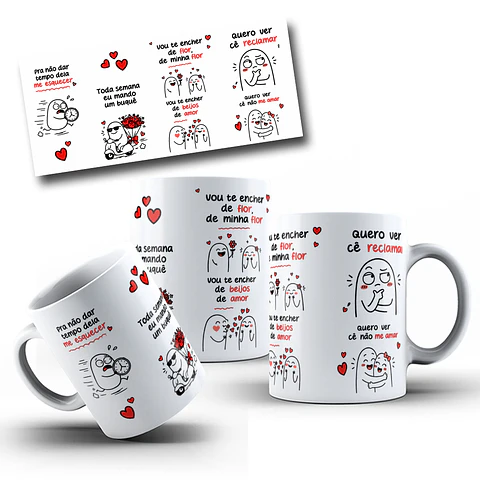 Arte Caneca Artes Caneca Pra não dar tempo dela me esquecer, Toda semana eu mando um buquê Arquivo em Jpg