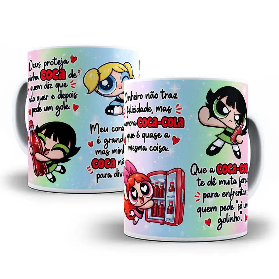 Arte para Caneca Deus proteja minha coca de quem diz não quer e depois pede Meninas Super poderosas Arquivo em Png  1