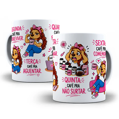 Artes para Caneca Capivara segunda: café pra sobreviver, terça: café pra aguentar, quarta: café pra funcionar, quinta: café pra não surtar, sexta: café pra comemorar em Png 