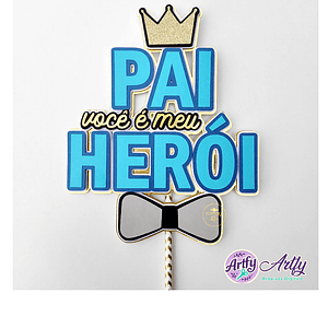 Topo de Bolo - Pai Herói