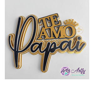 Topo de Bolo - Papai te amo