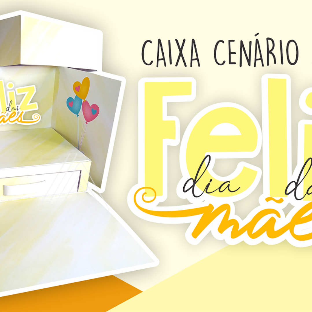 Caixa Cenário Surpresa Dia das Mães 1
