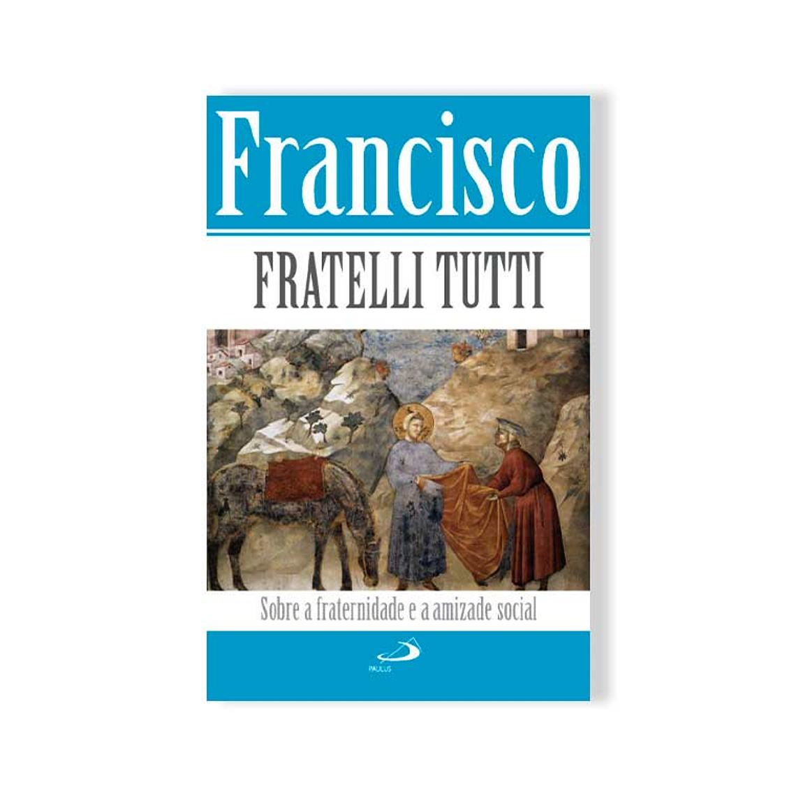 Fratelli Tutti - Fraternity and Social Friendship 1