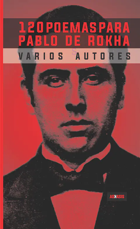 120 poemas para Pablo de Rokha – Varixs Autorxs