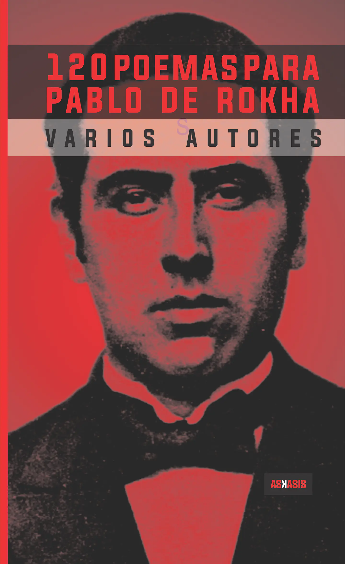 120 poemas para Pablo de Rokha – Varixs Autorxs 1