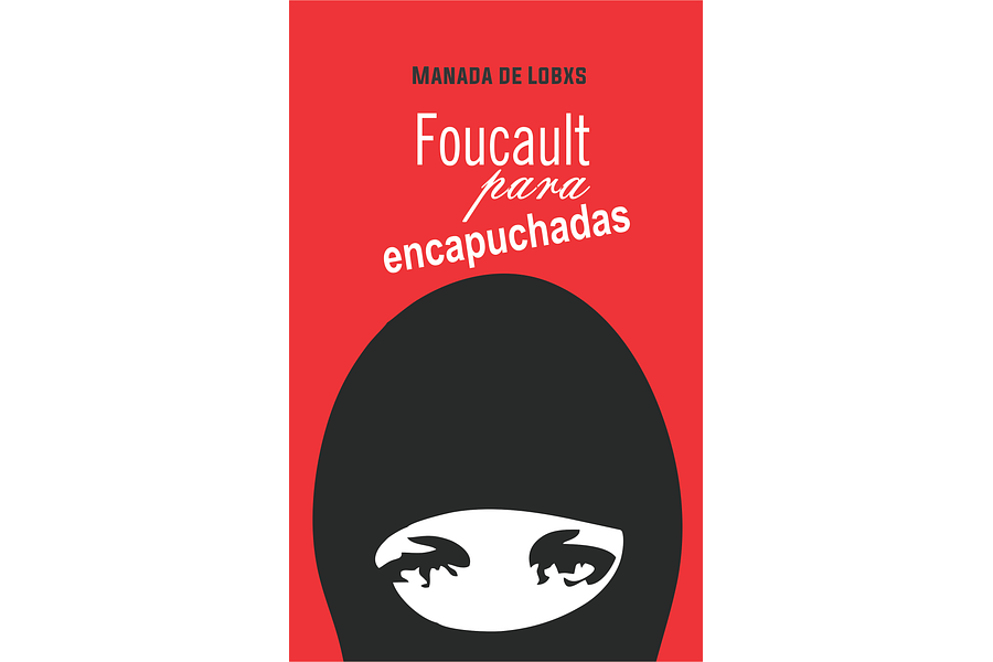 Foucault para encapuchadas - Manada de Lobxs