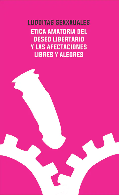 Etica amatoria - Ludditas Sexxuales