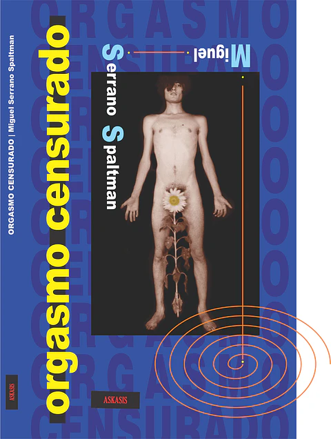Orgasmo Censurado - Miguel Serrano Spaltman