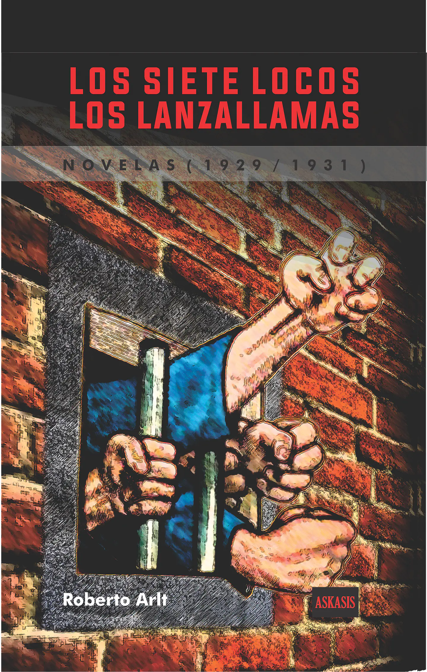 Los siete locos y Los lanzallamas – Roberto Arlt 1