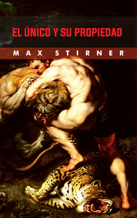 El único y su propiedad - Max Stirner