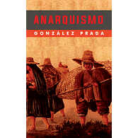 Anarquismo - Manuel Gonzalez Prada
