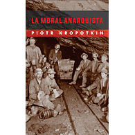 La moral anarquista  - Piotr Kropotkin