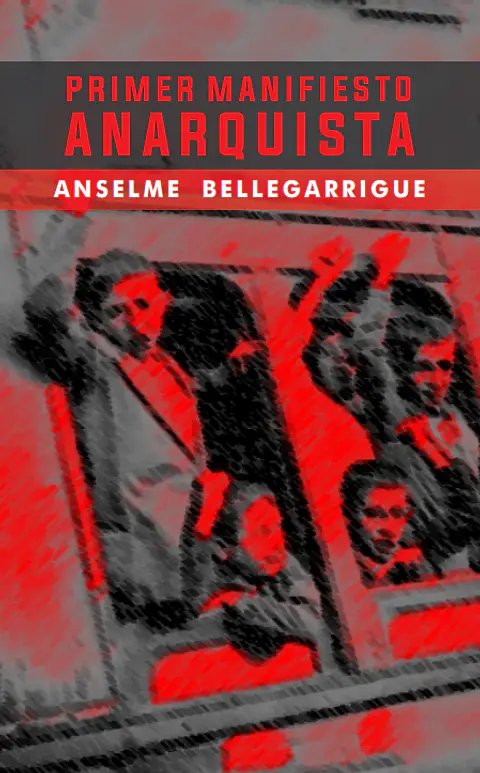 Primer Manifiesto Anarquista - Anselme Bellegarrigue