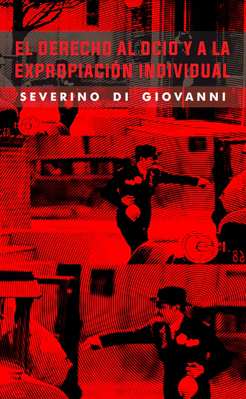 El derecho al ocio y a la expropiación individual – Severino di Giovanni