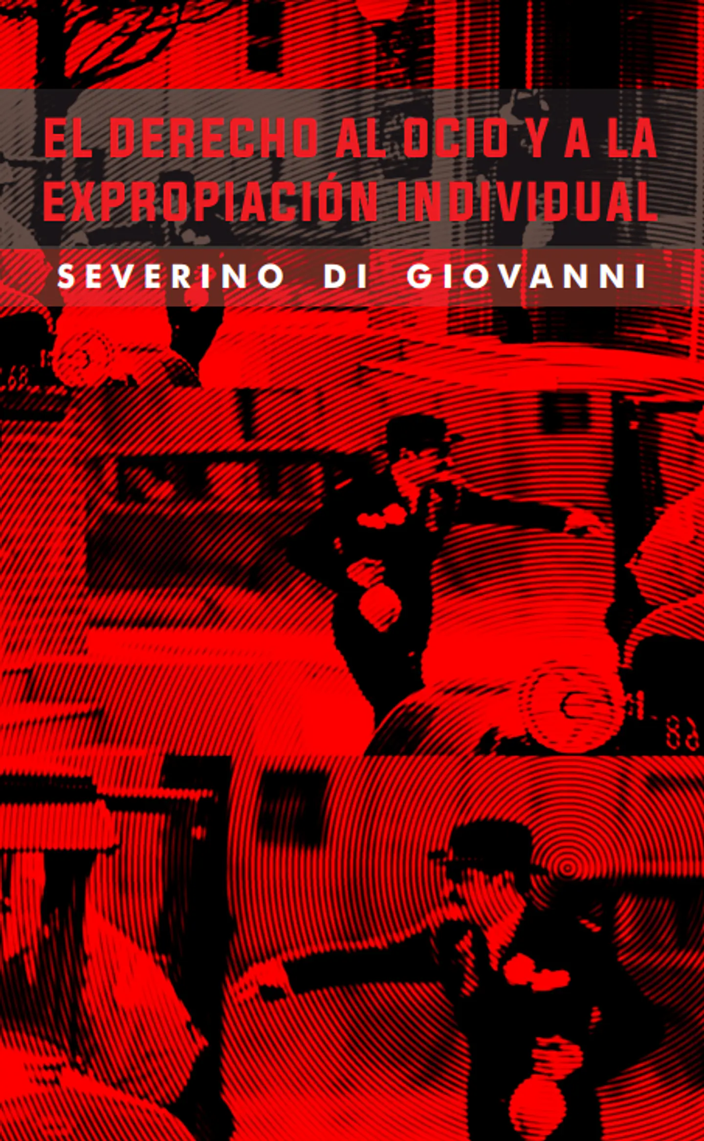El derecho al ocio y a la expropiación individual – Severino di Giovanni 1