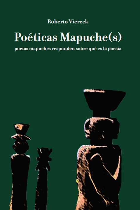 Poéticas mapuche(s) - Roberto Viereck