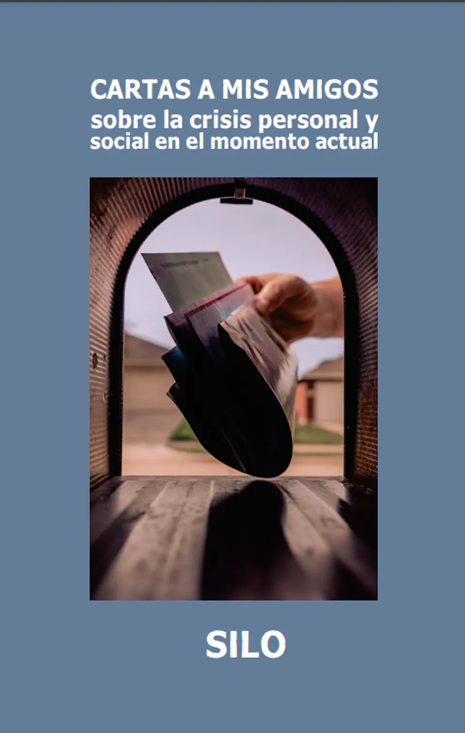 Cartas a mis amigos sobre la crisis personal y social – Silo 1