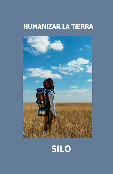 Humanizar la Tierra – Silo