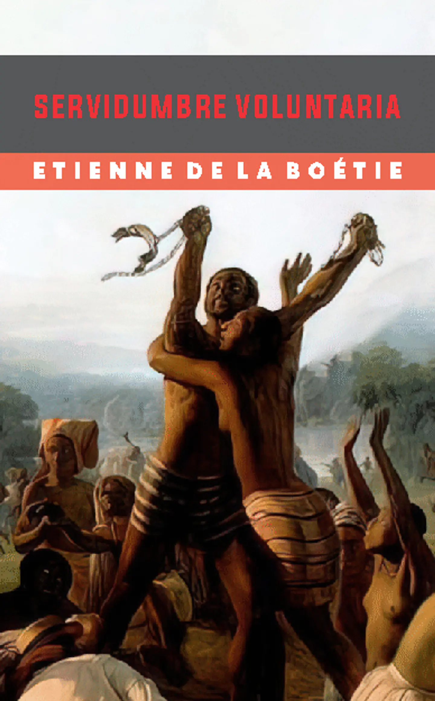 Servidumbre Voluntaria  - Etiene de la Boétie 1