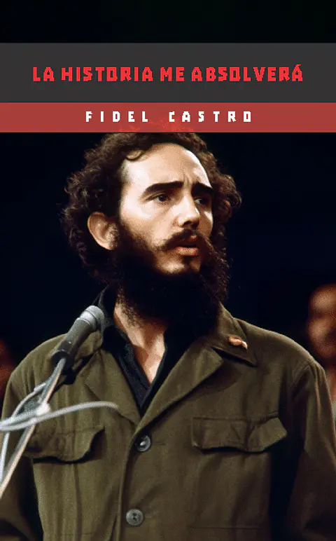 La historia me absolverá - Fidel Castro