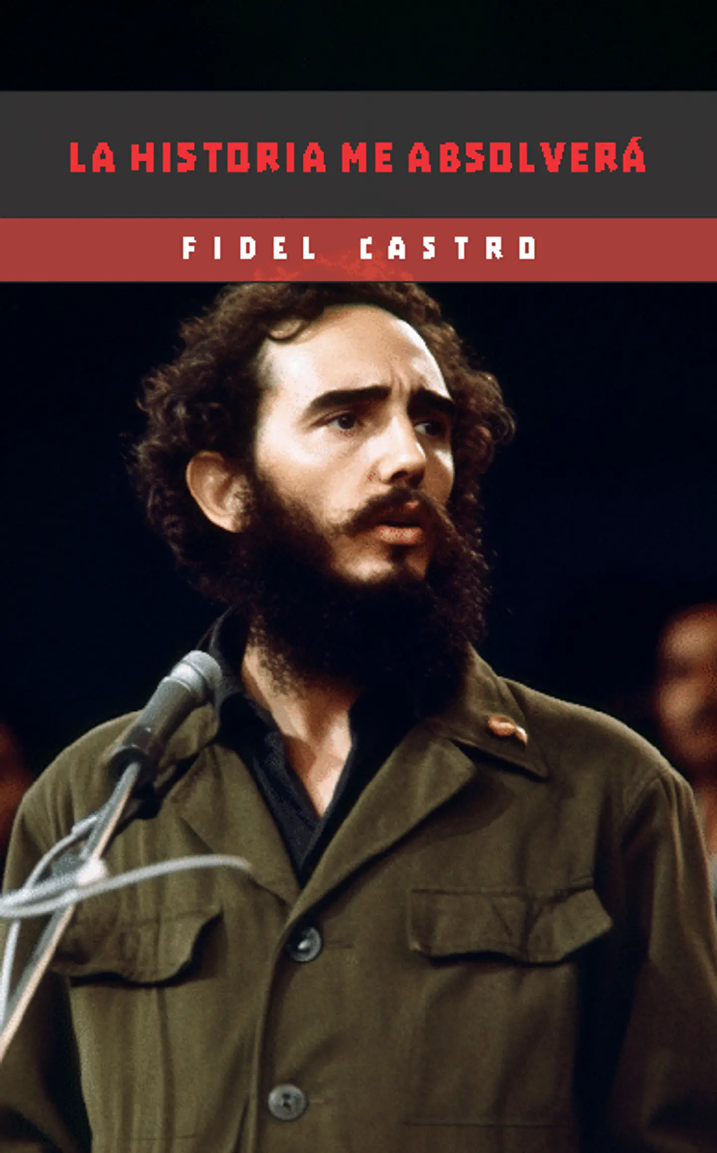 La historia me absolverá - Fidel Castro 1
