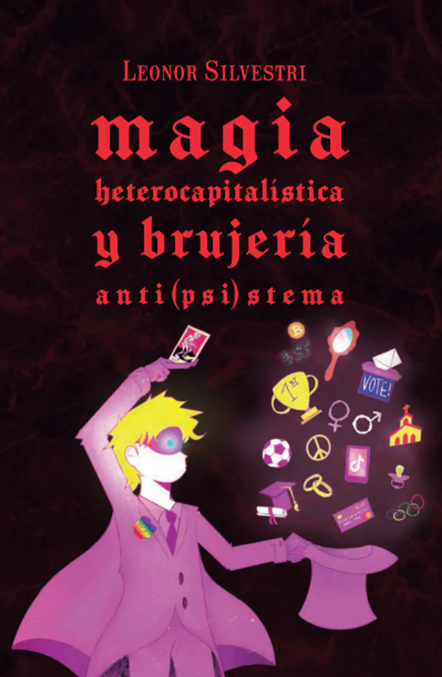 Magia heterocapitalística y brujería anti(psi)stema - Leonor Silvestri 1