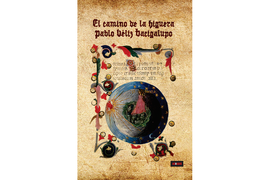 El camino de la Higuera - Pablo Véliz Bacigalupo (edición 2023)