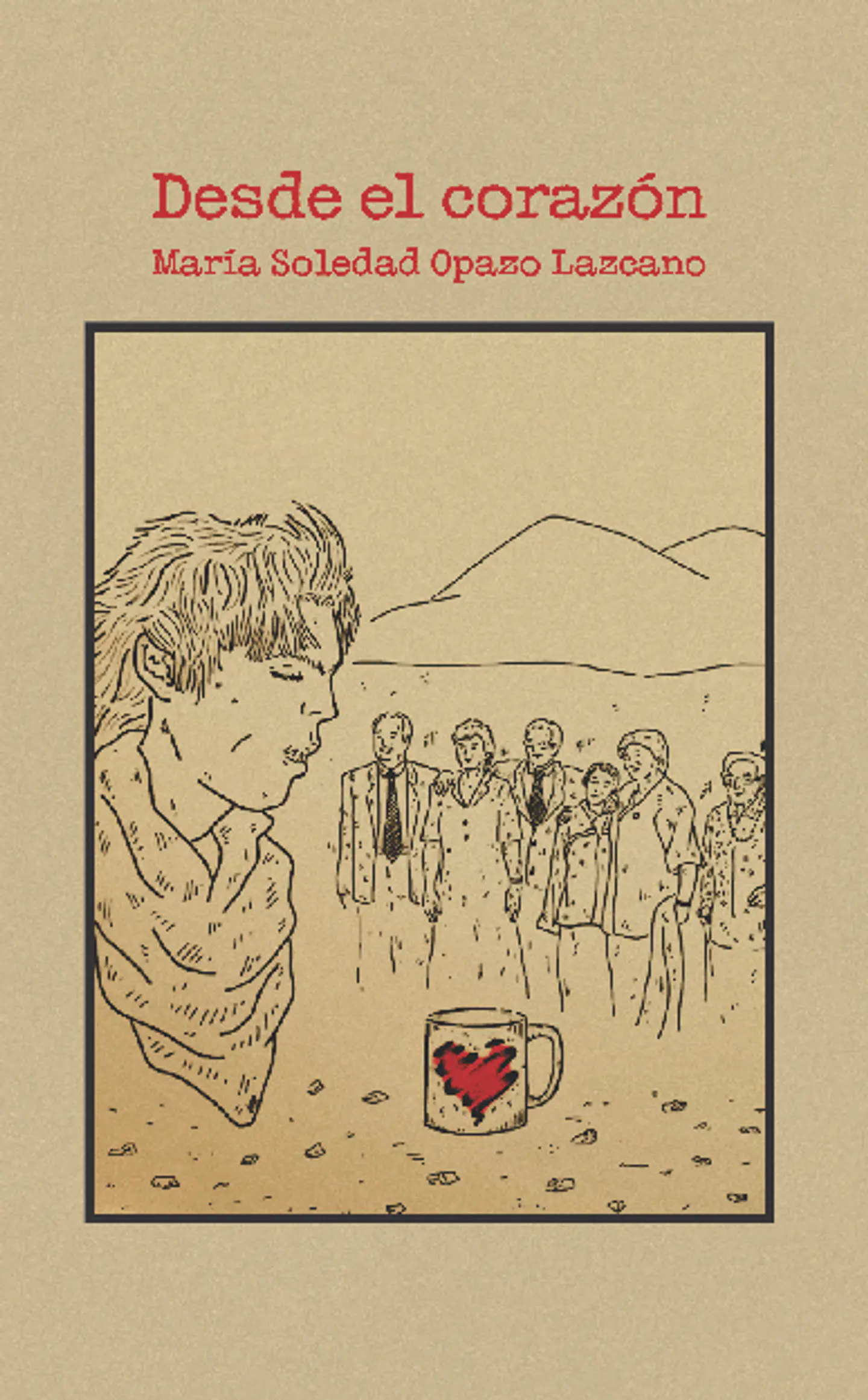 Desde el corazón - María Soledad Opazo Lazcano 1