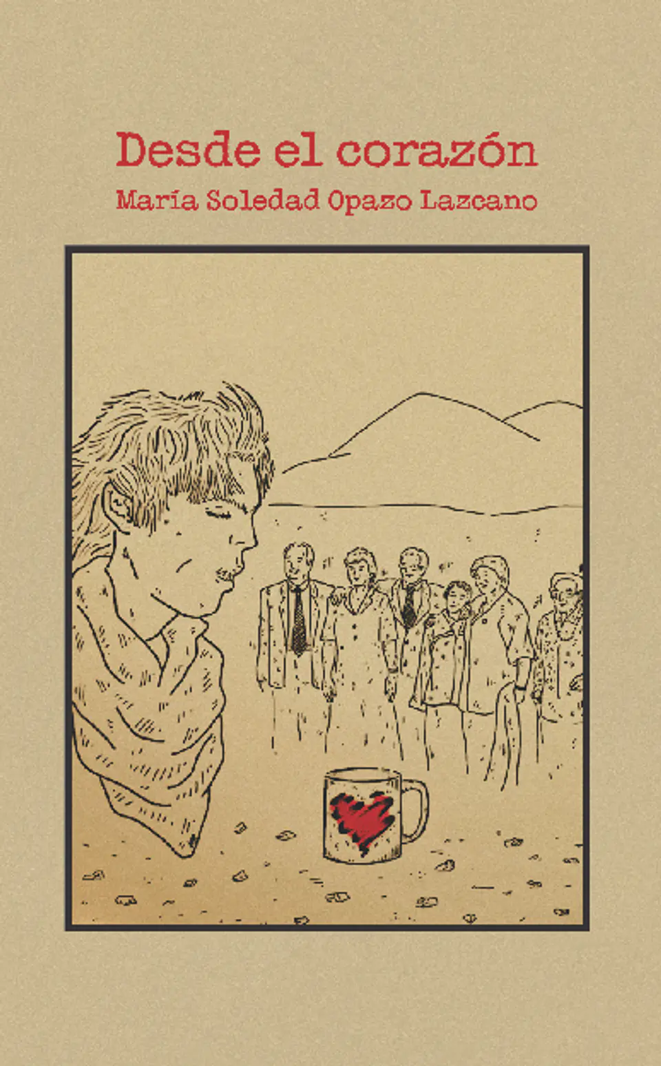 Desde el corazón - María Soledad Opazo Lazcano 1
