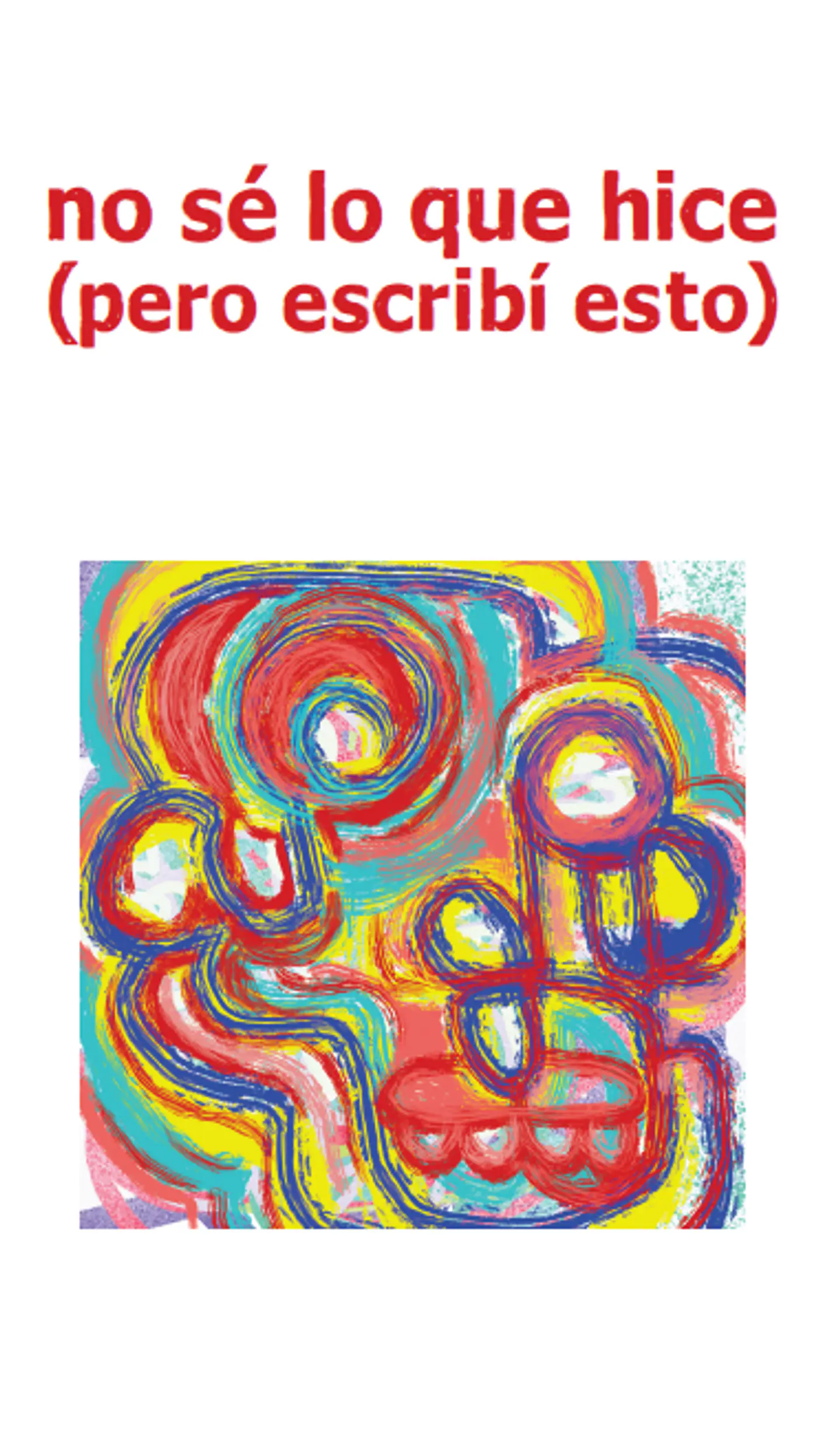 No sé lo que hice (pero escribí esto) - Heber Rojas 1
