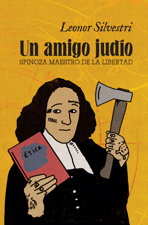 Un amigo judío. Spinoza, maestro de la libertad - Leonor Silvestri