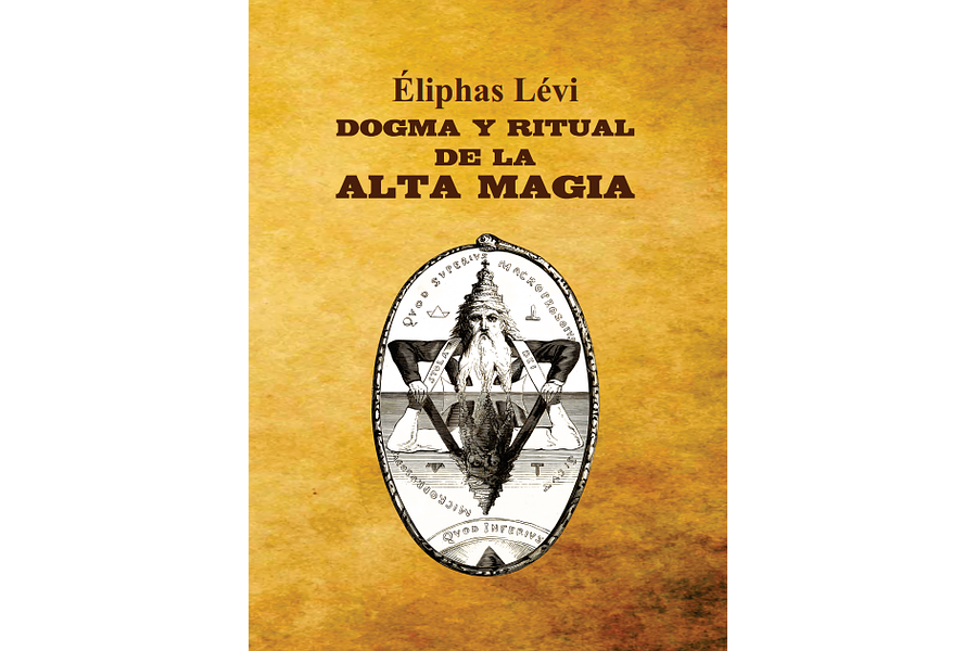 Dogma y ritual de la alta magia - Eliphas Levi