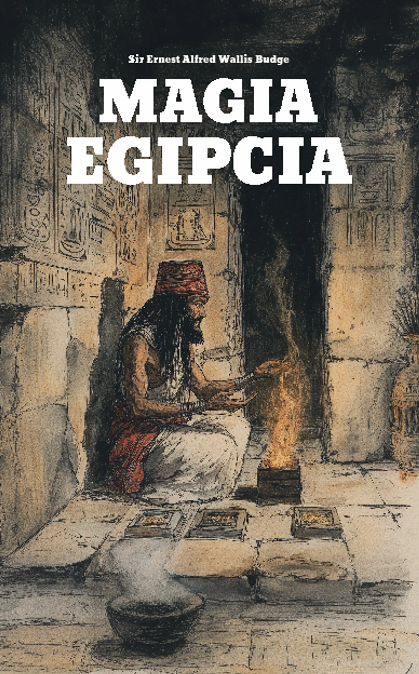 Magia egipcia - Sir Ernest Alfred Wallis Budge 1