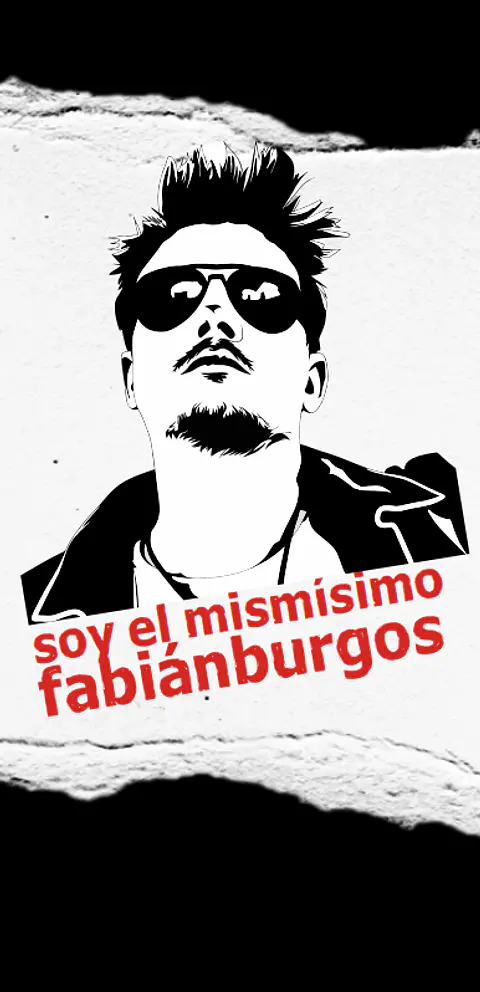 Soy el mismísimo Fabián Burgos