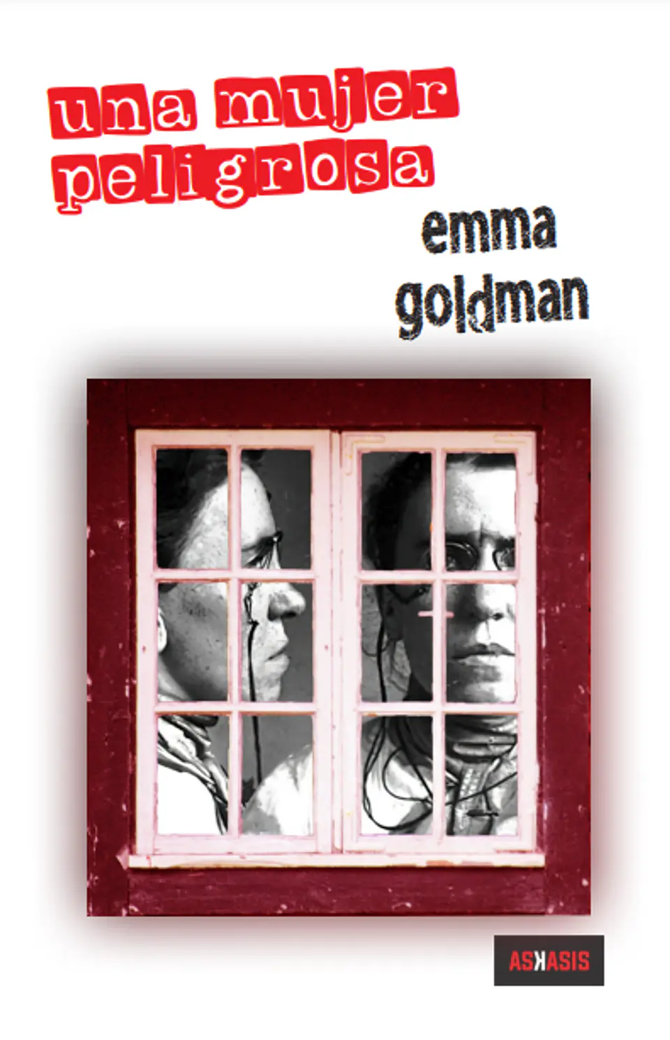 Una mujer peligrosa - Emma Goldmann 1