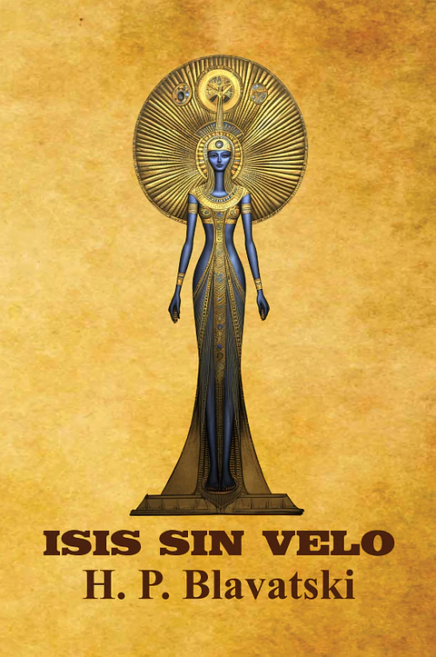 Isis Sin Velo - Helena Blavatski (4 volumenes)