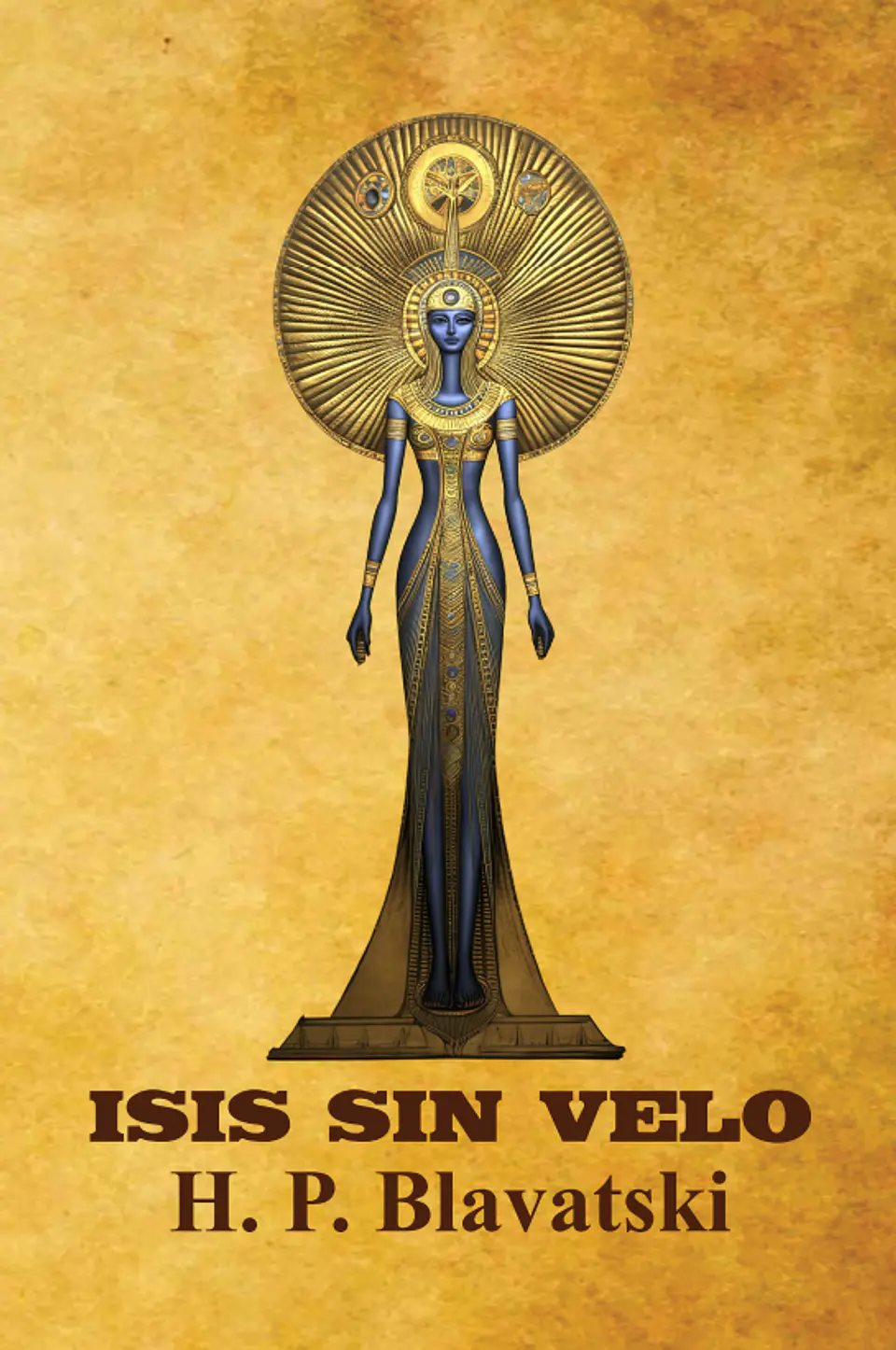 Isis Sin Velo - Helena Blavatski (4 volumenes) 1