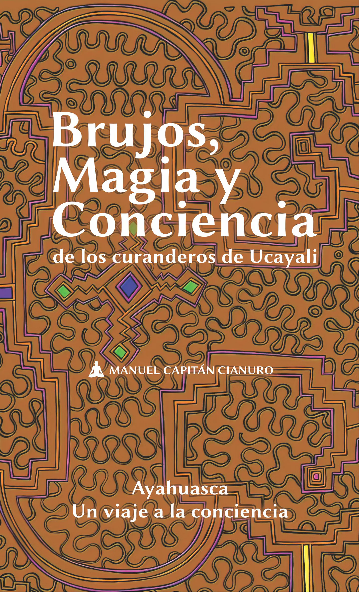Brujos, magia y conciencia - Manuel Capitán Cianuro 1