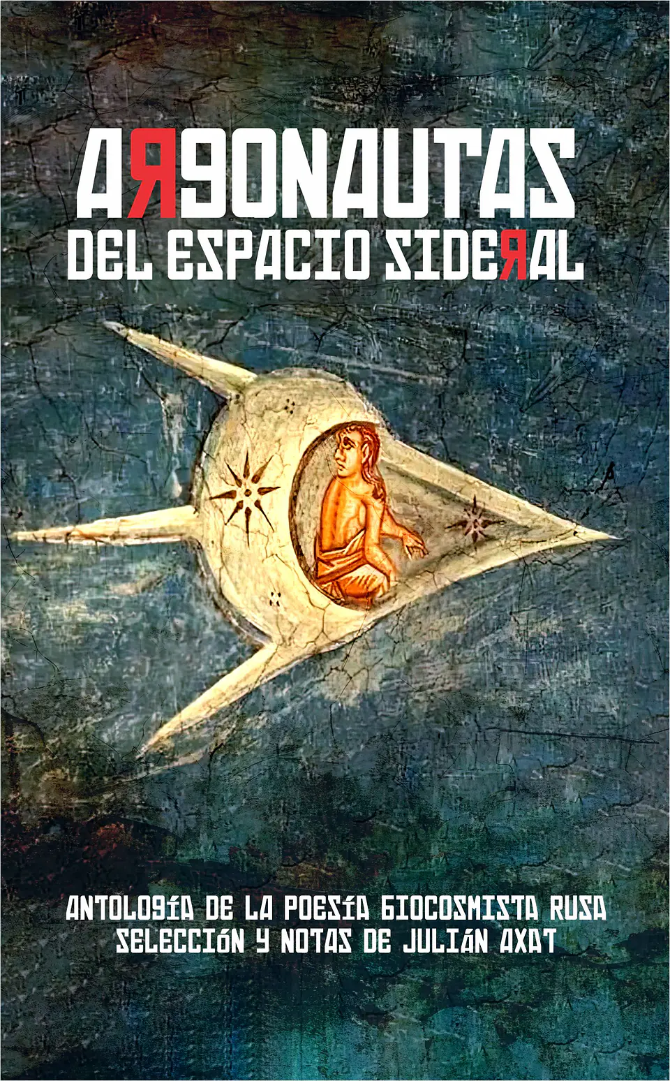 Argonautas del espacio sideral - Antología de la poesía biocosmista rusa 1