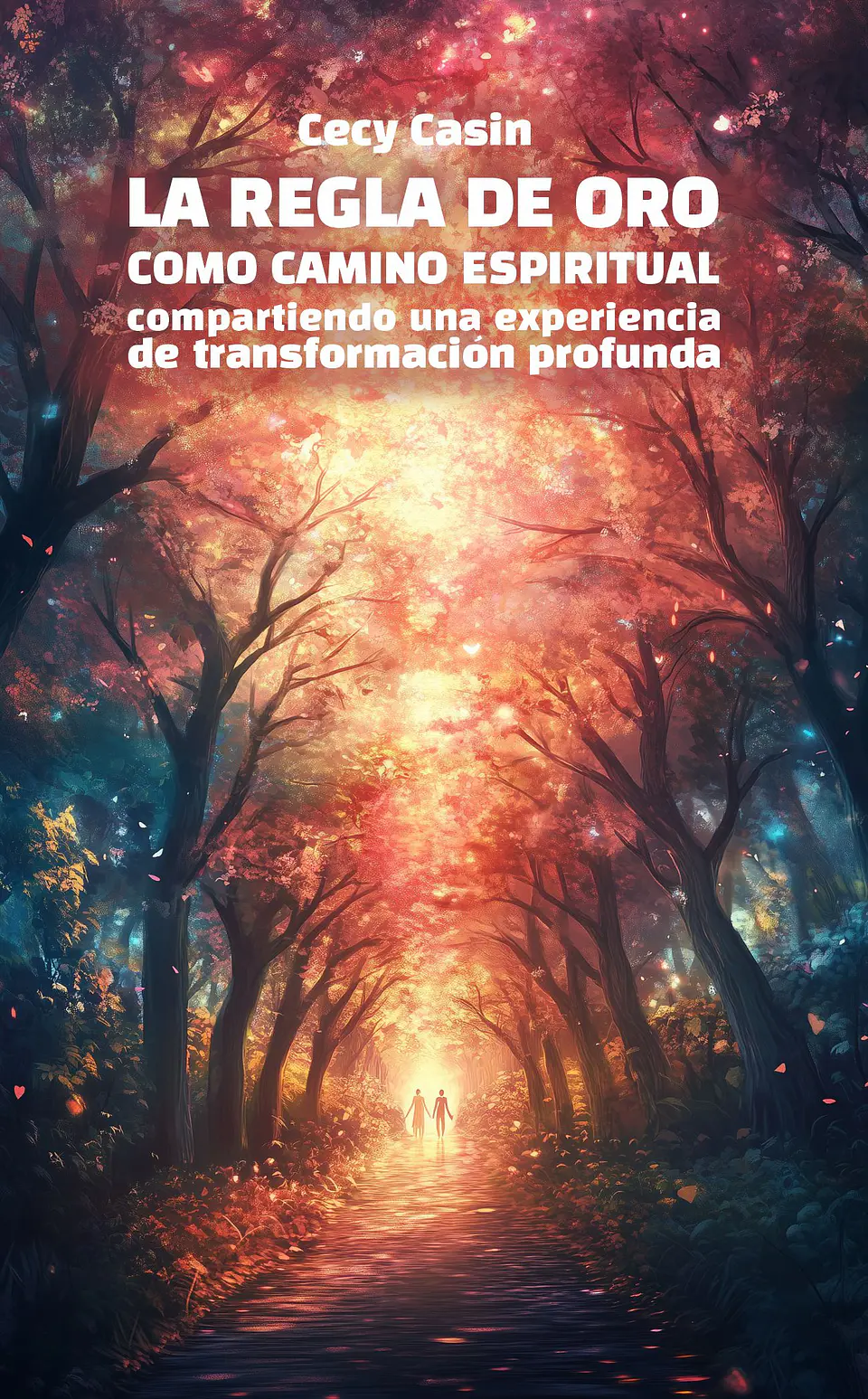 La regla de oro como camino espiritual - Cecy Casin 1