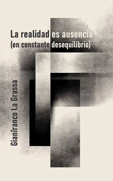 La realidad es ausencia (en constante desequilibrio) - Gianfranco La Grassa