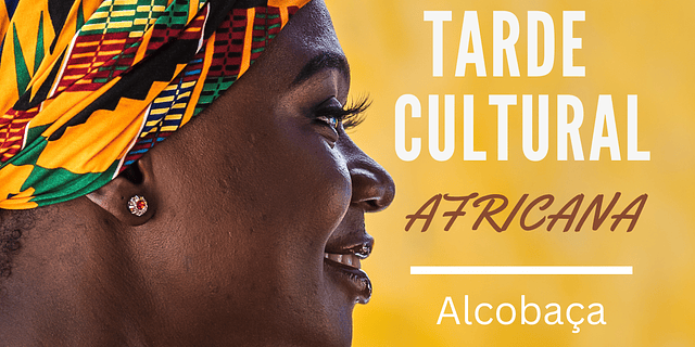 Tarde Cultural Africana em Alcobaça